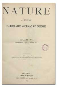 Nature : a Weekly Illustrated Journal of Science. Volume 15, 1876 October 26, [No. 366]