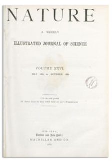 Nature : a Weekly Illustrated Journal of Science. Volume 26, 1882 May 4, [No. 653]