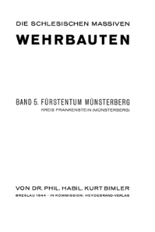Die Schlesischen Massiven Wehrbauten. Band 5. Fürstentum Munsterberg. Kreis Frankenstein (Munsterberg).