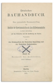 Deutsches Bauhandbuch : eine systematische Zusammenstellung der Resultate der Bauwissenschaften mit allen H&uuml;lfswissenschaften in ihrer Anwendung auf das Entwerfen und die Ausf&uuml;hrung der Bauten. Bd. 2, Baukunde des Architekten. Hbd. 1