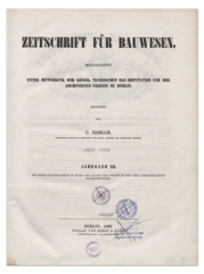 Zeitschrift f&uuml;r Bauwesen, Jr. XII, 1862, H. 4-6