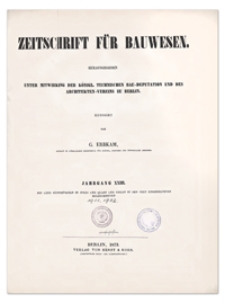 Zeitschrift für Bauwesen, Jr. XXIII, 1873, H. 6-9