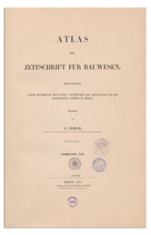 Atlas zur Zeitschrift für Bauwesen, Jr. XXI, 1871