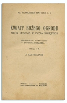 Kwiaty Bożego ogrodu : zbi&oacute;r legend z życia świętych
