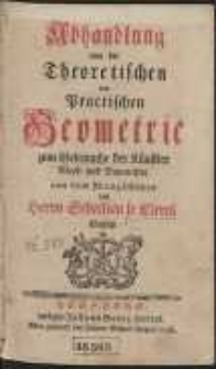 Abhandlung von der Theoretischen und Practischen Geometrie [&hellip;]