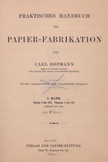 Praktisches Handbuch der Papier - Fabrikation. BD. 1