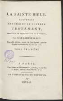 La Sainte Bible Contenant L&rsquo;Ancien Et Le Nouveau Testament [&hellip;]. T. 3