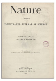 Nature : a Weekly Illustrated Journal of Science. Volume 34, 1886 May 6, [No. 862]