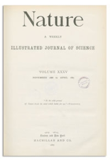 Nature : a Weekly Illustrated Journal of Science. Volume 35, 1886 November 4, [No. 888]