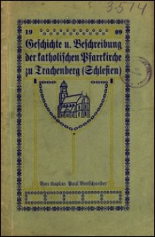 Geschichte und Beschreibung der katholischen Pfarrkirche zu Trachenberg (Schlesien)