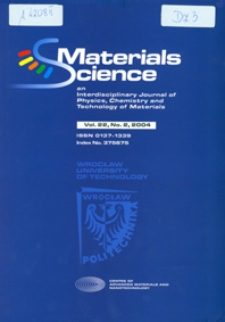Materials Science-Poland : An Interdisciplinary Journal of Physics, Chemistry and Technology of Materials, Vol. 22, 2004, nr 2