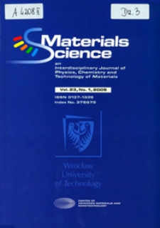 Materials Science-Poland : An Interdisciplinary Journal of Physics, Chemistry and Technology of Materials, Vol. 23, 2005, nr 1