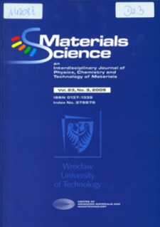 Materials Science-Poland : An Interdisciplinary Journal of Physics, Chemistry and Technology of Materials, Vol. 23, 2005, nr 3