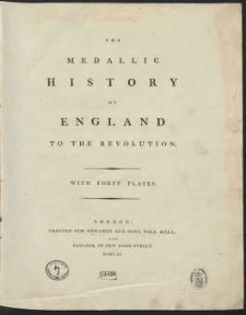 The Medallic History Of England To The Revolution