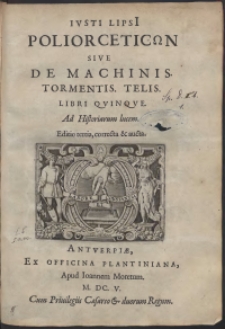 Iusti Lipsi[i] Poliorceticon Sive De Machinis, Tormentis, Telis Libri Quinque […]