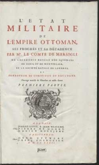 L’Etat Militaire De L’Empire Ottoman, Ses Progrès Et Sa Décadence [...]