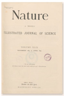 Nature : a Weekly Illustrated Journal of Science. Volume 49, 1894 February 15, [No. 1268]