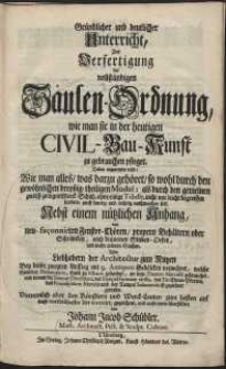 Gr&uuml;ndlicher und deutlicher Unterricht Zur Verfertigung der vollst&auml;ndigen S&auml;ulen-Ordnung, wie man sie in der heutigen Civil-Bau-Kunst zu gebrauchen pfleget [...]
