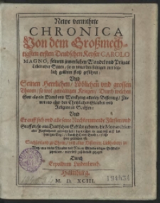 Newe vermehrte Chronica Von dem [&hellip;] Deudschen Keyser Carolo Magno [&hellip;]
