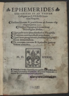 Ephemerides Recognitae Et Ad Unguem Castigatae [&hellip;] ; Eiusdem schemata & praedictiones ad Annum [&hellip;] 1552 ; Eiusdem Isagogicus in totam ferme Astrologiam libellus [&hellip;]