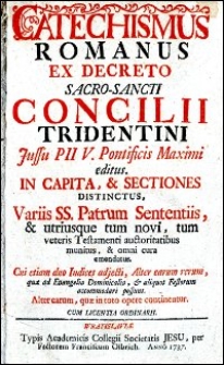 Catechismus Romanus Ex Decreto Sacro-Sancti Concilii Tridentini Jussu Pii V. Pontificis Maximi editus [...]