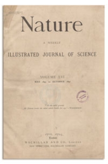 Nature : a Weekly Illustrated Journal of Science. Volume 56, 1897 July 15, [No. 1446]