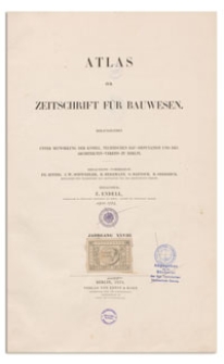 Atlas zur Zeitschrift für Bauwesen, Jr. XXVIII, 1878