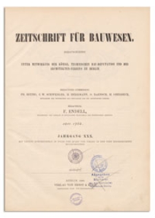 Zeitschrift f&uuml;r Bauwesen, Jr. XXX, 1880, H. 1-3