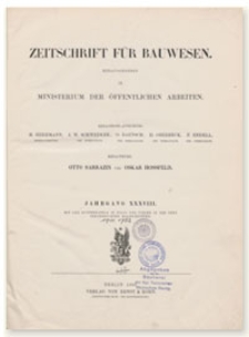 Zeitschrift für Bauwesen, Jr. XXXVIII, 1888, H. 4-6