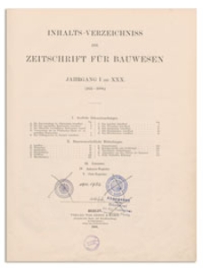 Inhalts-Verzeichniss der Zeitschrift für Bauwesen, Jr. I bis XXX (1851-1880)
