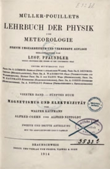 Müller-Pouillets Lehrbuch der Physik und Meteorologie. Bd. 4, Magnetismus und Elektrizität. 5. B., 2. und 3. Abt.