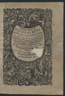 Emblemata Nicolai Reusneri IC. Partim Ethica Et Physica, Partim vero Historica & Hieroglyphica […]