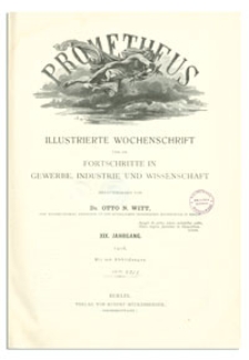 Prometheus : Illustrierte Wochenschrift &uuml;ber die Fortschritte in Gewerbe, Industrie und Wissenschaft. 19. Jahrgang, 1908, Nr 973