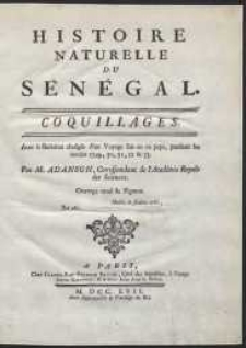 Histoire Naturelle du S&eacute;n&eacute;gal. Coquillages : Avec la Relation abr&eacute;g&eacute;e d'un Voyage fait en ce pays, pendant les ann&eacute;es 1749, 50, 51, 52 & 53 [...]
