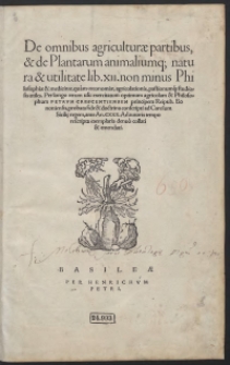 De omnibus agriculturae partibus & de Plantarum animaliumq[ue] natura […]