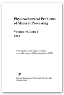 Physicochemical Problems of Mineral Processing. Vol. 49, 2013, Issue 1