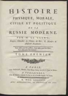 Histoire Physique, Morale, Civile Et Politique De La Russie Moderne [...]. T. 1