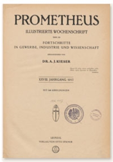 Prometheus : Illustrierte Wochenschrift über die Fortschritte in Gewerbe, Industrie und Wissenschaft. 28. Jahrgang, 1917, Nr 1406