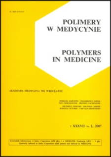 Polimery w Medycynie = Polymers in Medicine, 2007, T. 37, nr 2