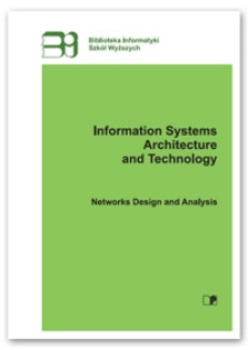 Information systems architecture and technology : networks design and analysis