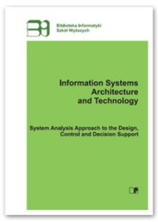 Information systems architecture and technology : system analysis approach to the design, control and decision support