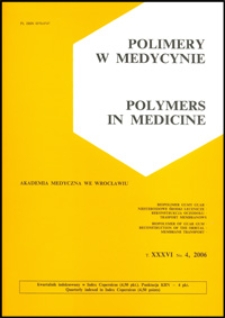 Polimery w Medycynie = Polymers in Medicine, 2006, T. 36, nr 4