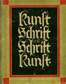 Kunstschrift und Schriftkunst : f&uuml;r Lehrsaal und Werkstatt, f&uuml;r Schule und Haus mit besonderer Ber&uuml;cksichtigung der gewerbl. Berufsschulen