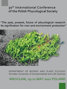 The past, present, future of phycological research : its signification for man and environment protection : book of abstract 30th International Conference of the Polish Phycological Society, Wrocław–Pawłowice, Poland, 19-21st May 2011