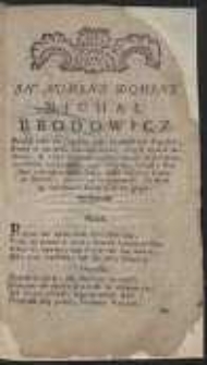 Cud Rzadki W Świecie Że Pijak Przecie Statkuie, Już Żyć Zaczyna W&oacute;dkę Przeklina Żałuje Maister Chulacki Cechmistrz Pijacki Nie Pije Brodowicz Michał Co Od Niey Zdychał Już Żyie