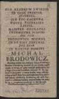 Cud Rzadki W Świecie Że Pijak Przecie Statkuie, Już Żyć Zaczyna W&oacute;dkę Przeklina Żałuje Maister Chulacki Cechmistrz Pijacki Nie Pije Brodowicz Michał Co Od Niey Zdychał Już Żyie