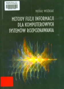 Metody fuzji informacji dla komputerowych systemów rozpoznawania