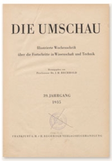 Die Umschau : Illustrierte Wochenschschrift über die Fortschritte in Wissenschaft und Technik. 39. Jahrgang, 1935, Heft 18