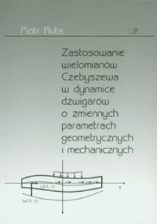 Zastosowanie wielomianów Czebyszewa w dynamice dźwigarów o zmiennych parametrach geometrycznych i mechanicznych