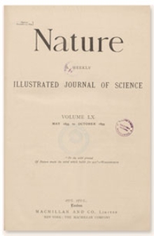 Nature : a Weekly Illustrated Journal of Science. Volume 60, 1899 July 6, [No. 1549]
